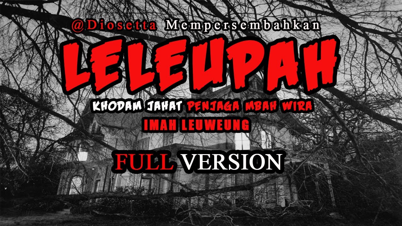KISAH MISTERI - FULL VERSION - TUMBAL INI TAK AKAN PERNAH SELESAI - IMAH LEWEUNG -STORY BY @DIOSETTA