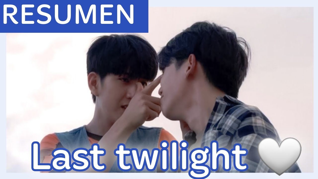 ¡me enamoré de mi cuidador! Te cuento un BL: LAST TWILIGHT 🤍🌅