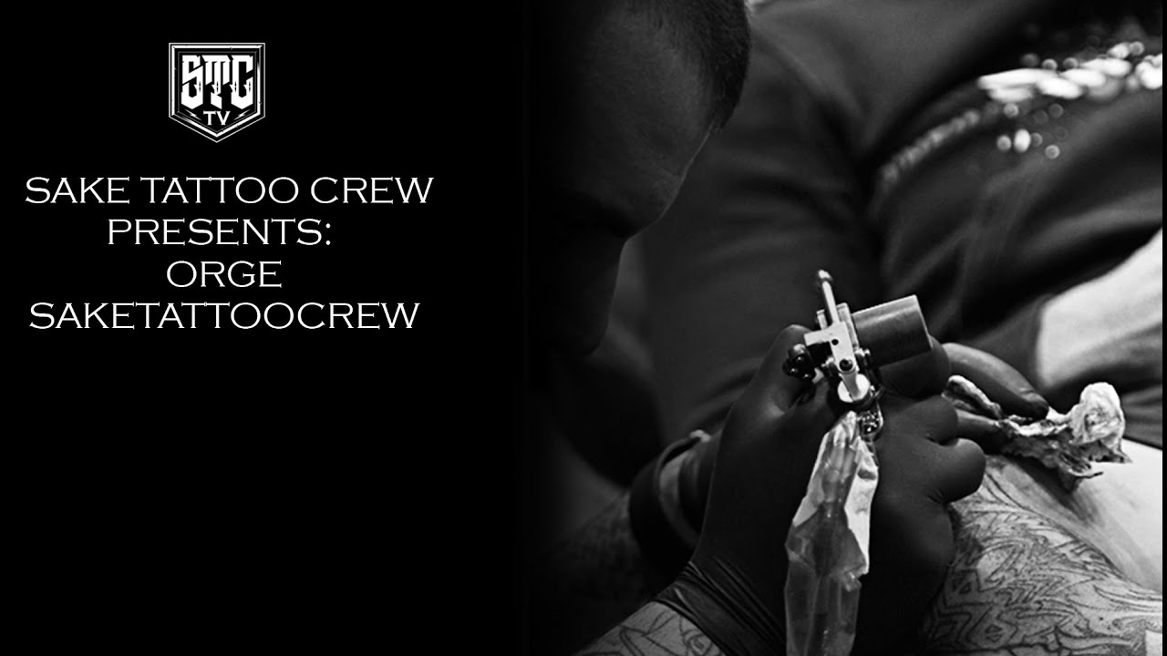 SAKE TATTOO CREW presents: ORGE_saketattoocrew
