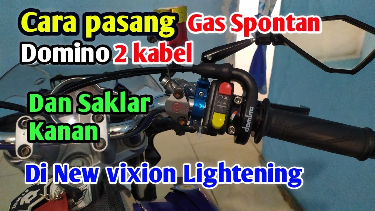 Cara Pasang Gas Spontan Domino 2 Kabel dan Saklar Kanan Di Yamaha New Vixion Ligtening