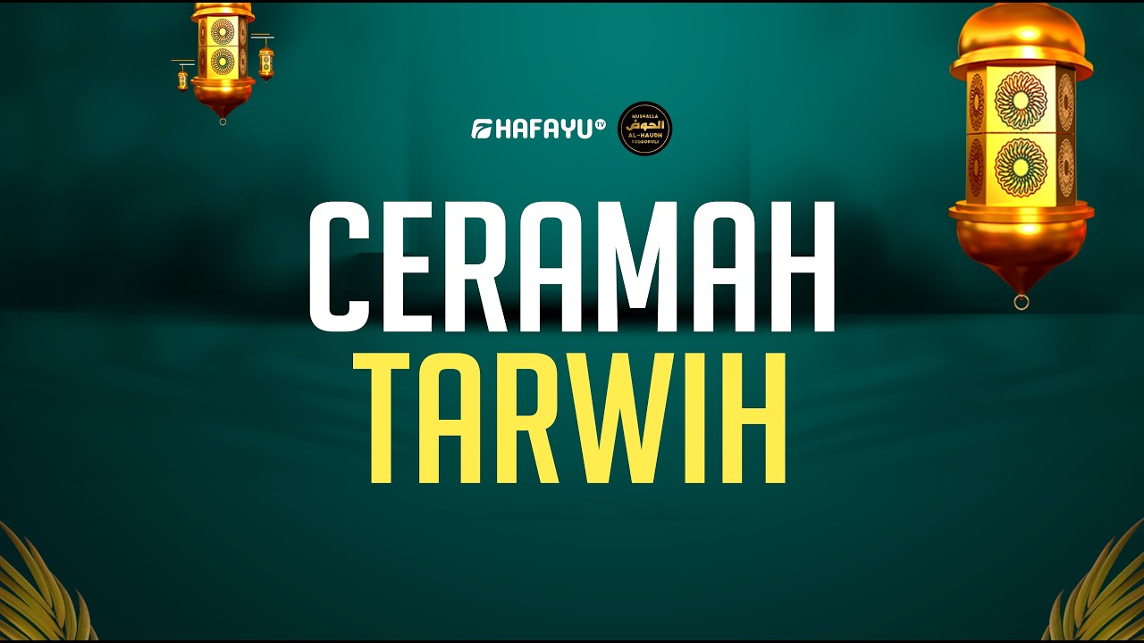 Ceramah Tarwih | Malam ke 23 | Ustadz Ahmad Mudzakkir Hafizhahullah Ta'ala