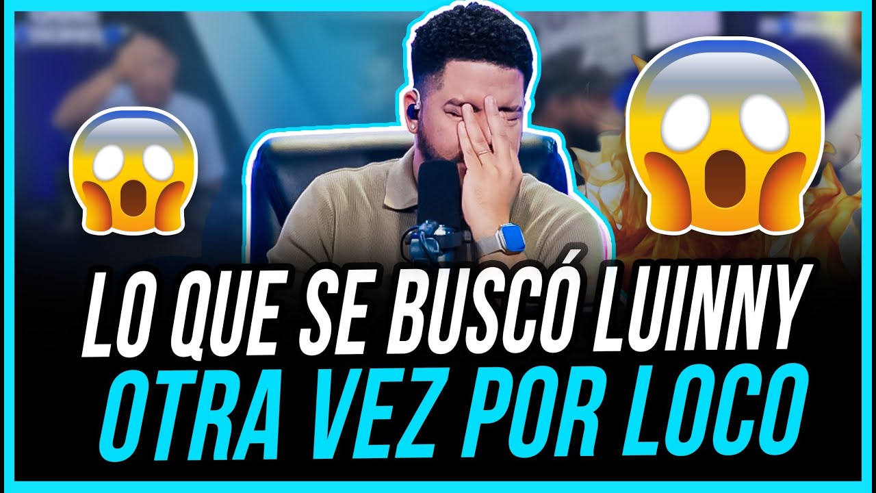 LO QUE SE BUSCO LUINNY OTRA VEZ POR LOCO