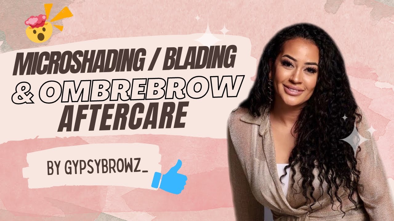Microshading/Blading & Ombr&eacute; Brow Aftercare