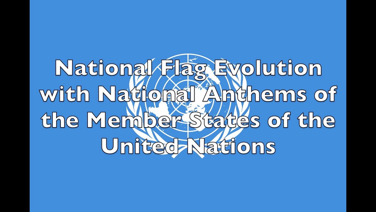 Timeline of National Flags with National Anthems of the 193 Member States of the United Nations