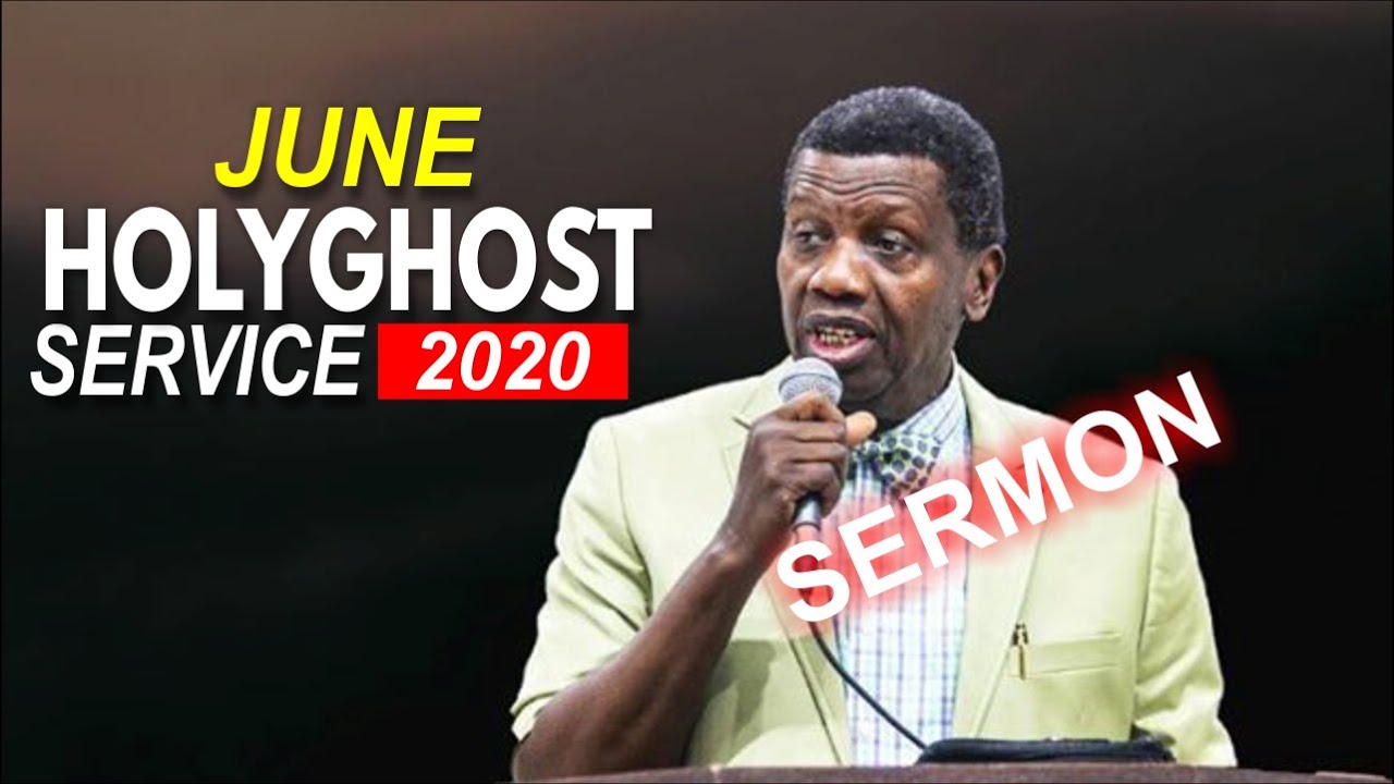 PASTOR E.A ADEBOYE SERMON @ RCCG JUNE 2020 HOLY GHOST SERVICE