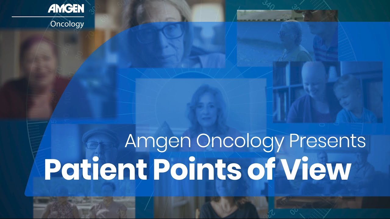 Amgen Oncology Presents: Patient Points of View