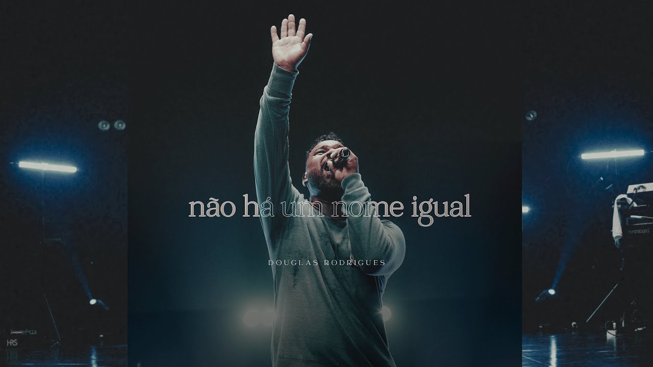 Não Há Um Nome Igual - Douglas Rodrigues (Experience)