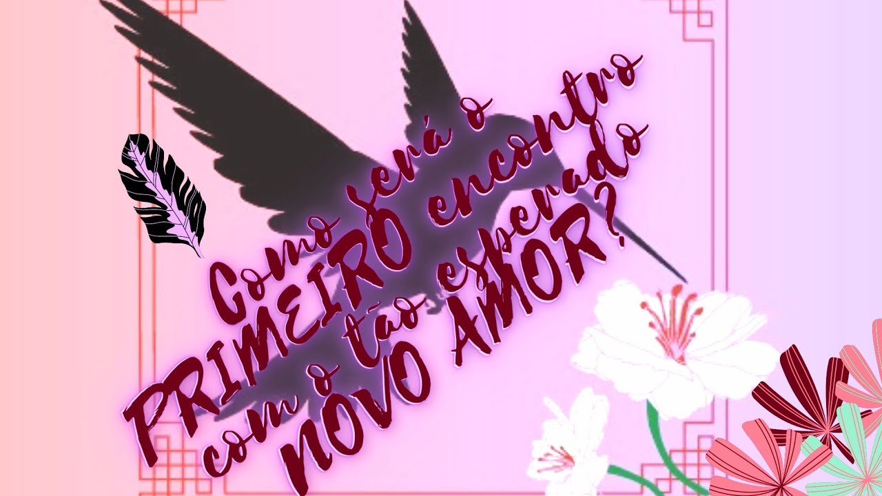 NOVO AMOR tarot - como vai ser o PRIMEIRO ENCONTRO?