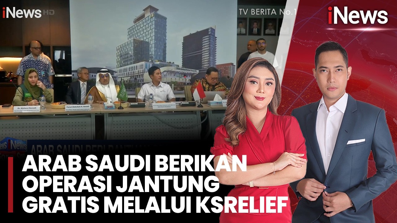 Operasi jantung gratis KSRelief perkuat hubungan Indonesia-Arab Saudi | iNews Sore (09/02)
