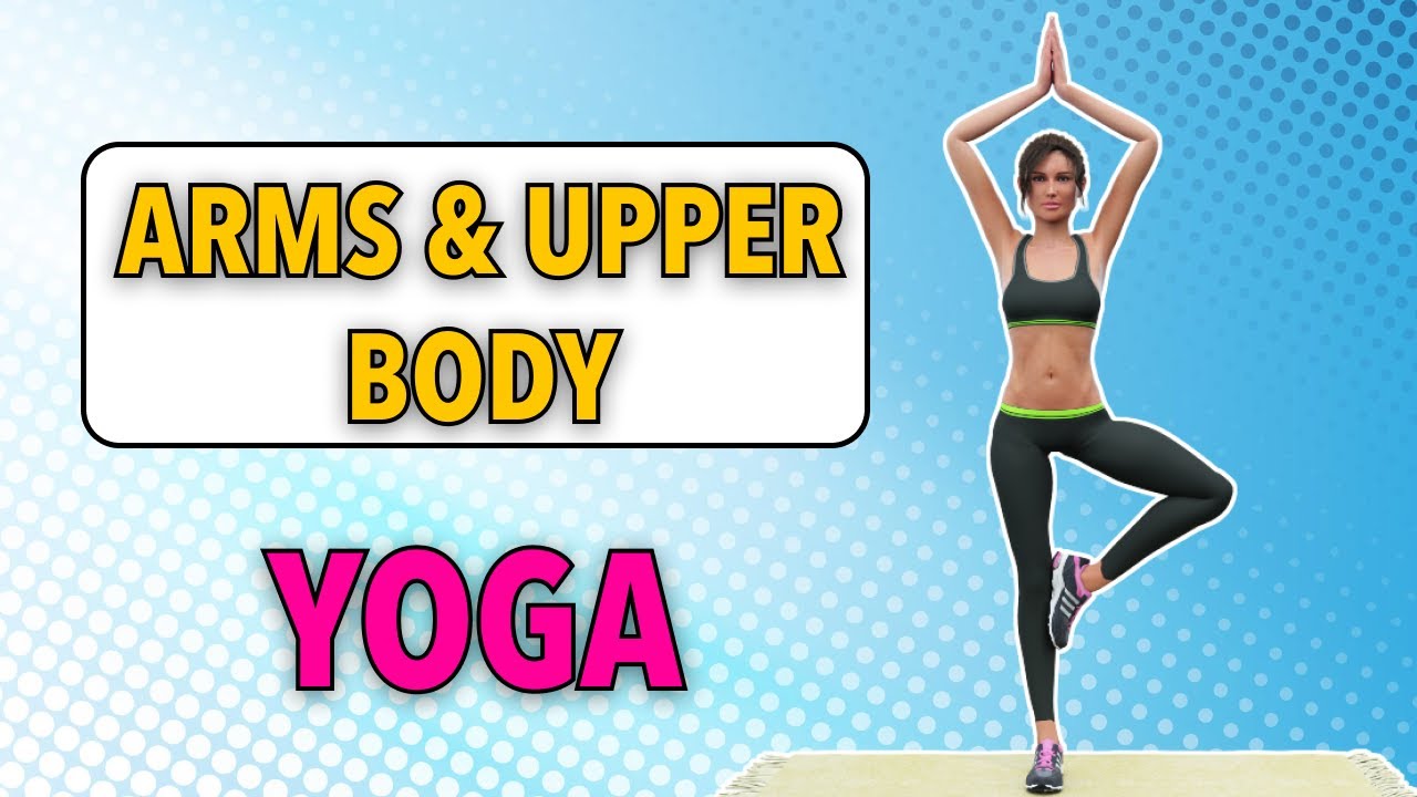 ARMS & UPPER BODY | YOGA WORKOUT