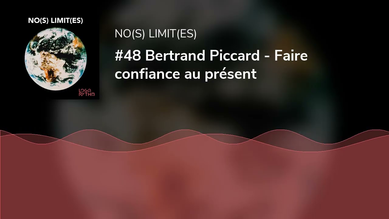 Bertrand Piccard - Faire confiance au pr&eacute;sent