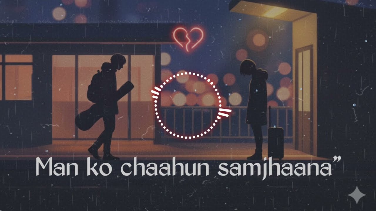 Man Ko Chaahun Samjhaana | Official Audio | Edited by M Naim | Hindi song | lofi song | sad  