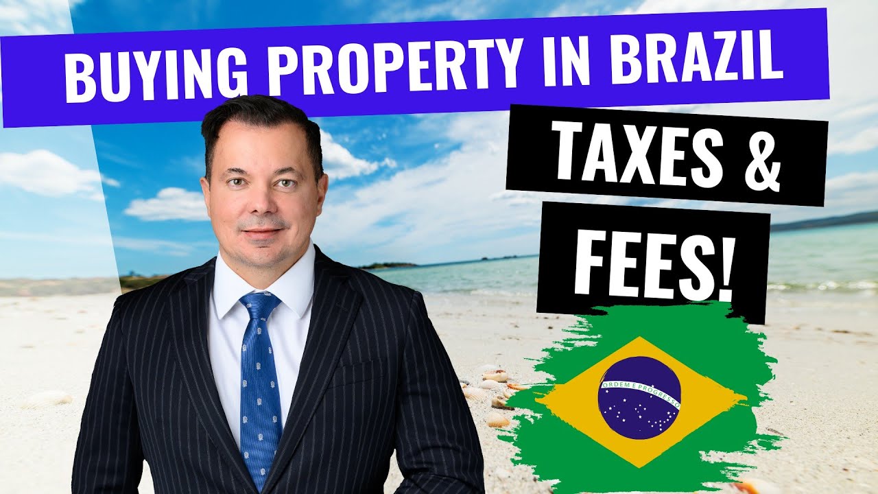 Taxes and Fees When Buying Real Estate in Brazil - by an Attorney!