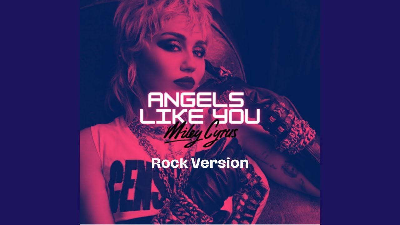 Miley Cyrus - Angels Like You (Rock Version)