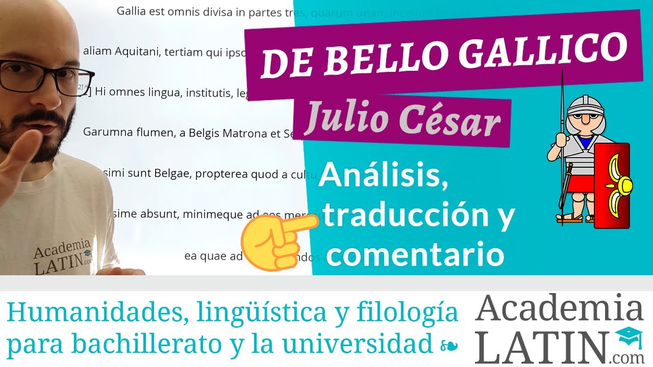 Julio César: traducción de su «Guerra de las Galias» - GALLIA EST OMNIS DIVISA IN PARTES TRES...