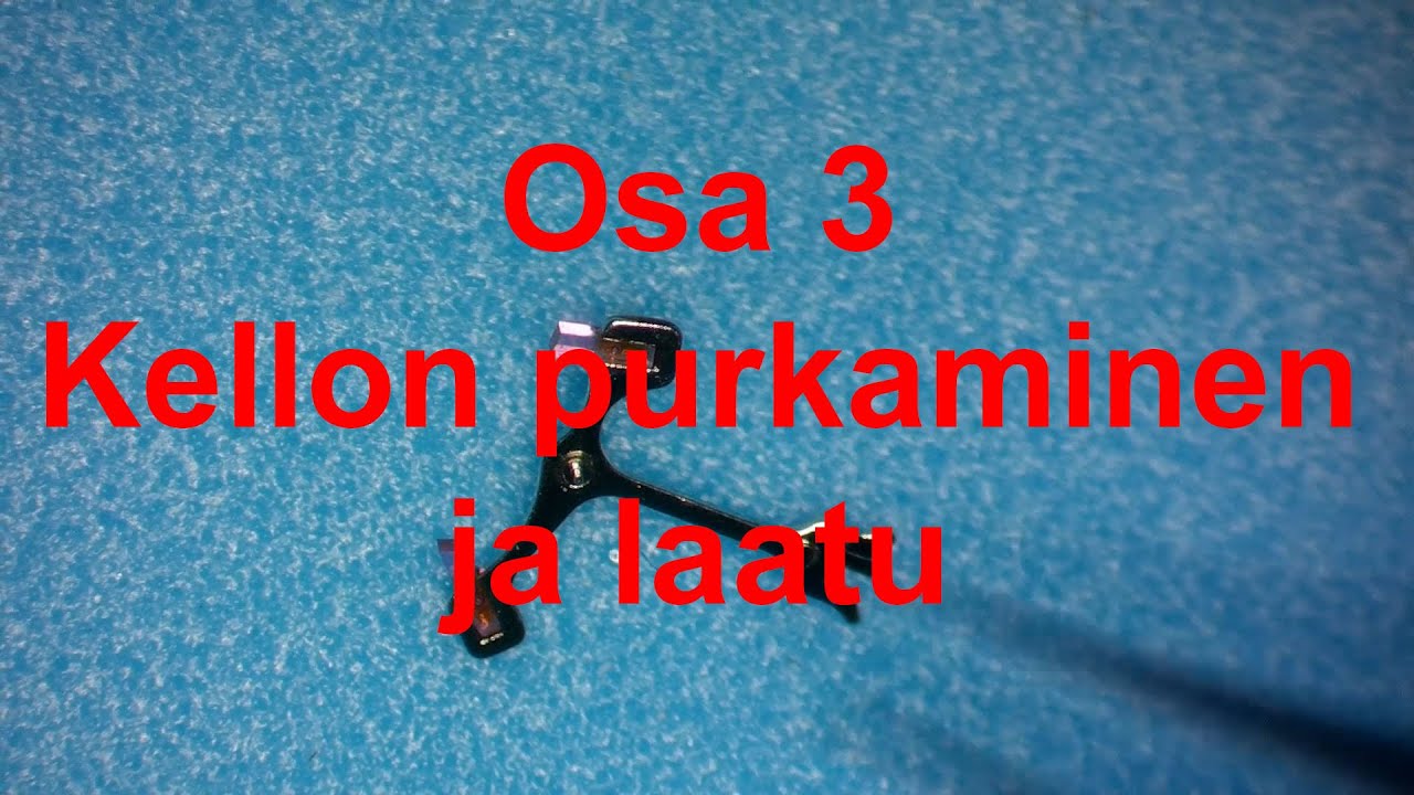 #3 - Kellon purkaminen ja laatu