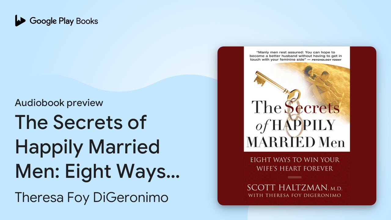 The Secrets of Happily Married Men: Eight Ways… by Theresa Foy DiGeronimo · Audiobook preview