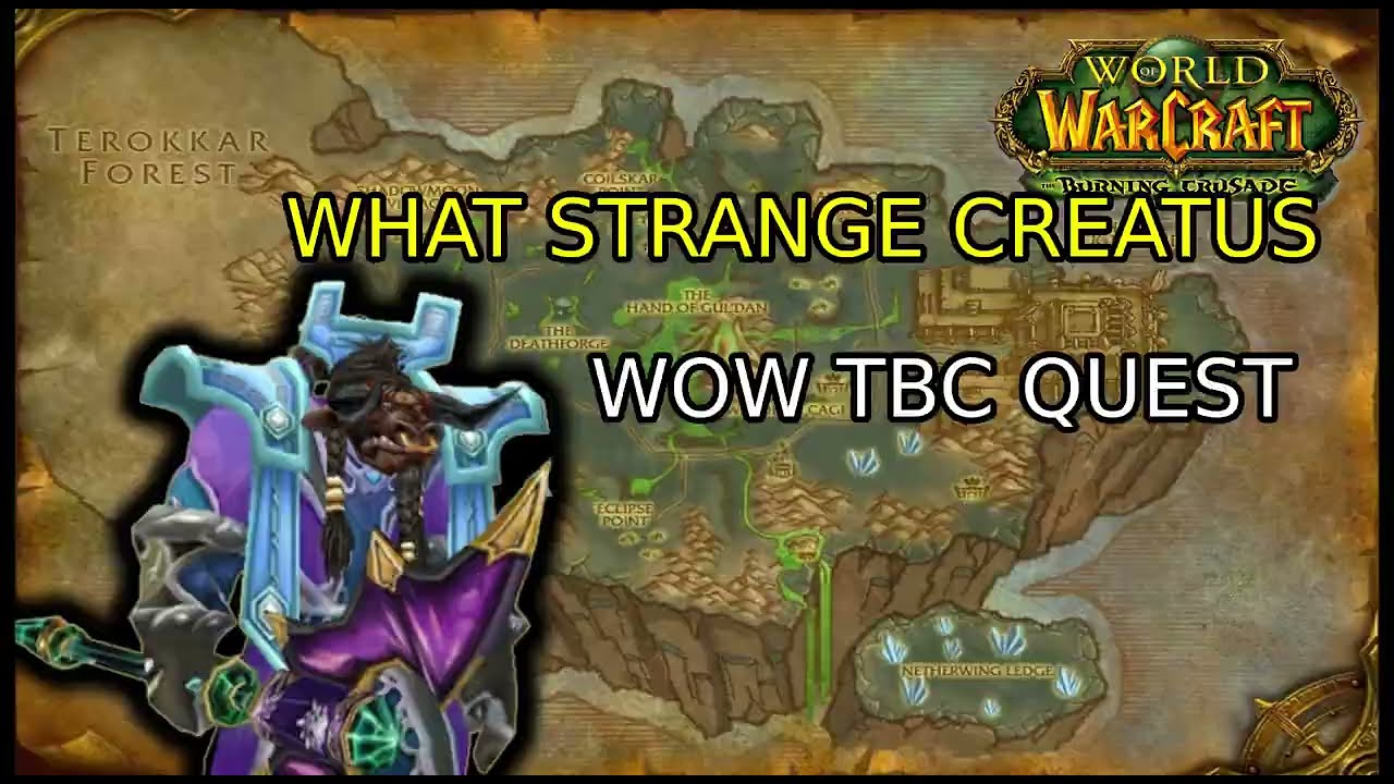 WHAT STRANGE CREATUS WOW TBC QUEST
