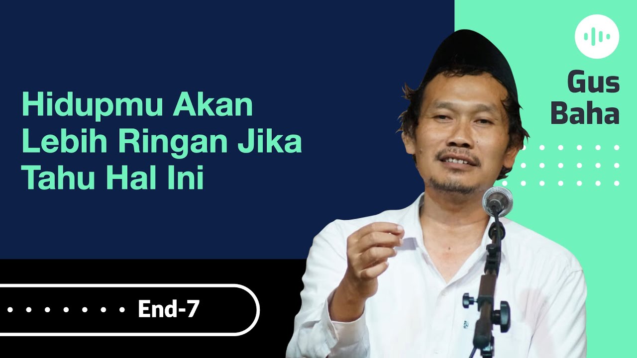 Hidupmu Akan Lebih Ringan Jika Tahu Hal Ini | Gus Baha