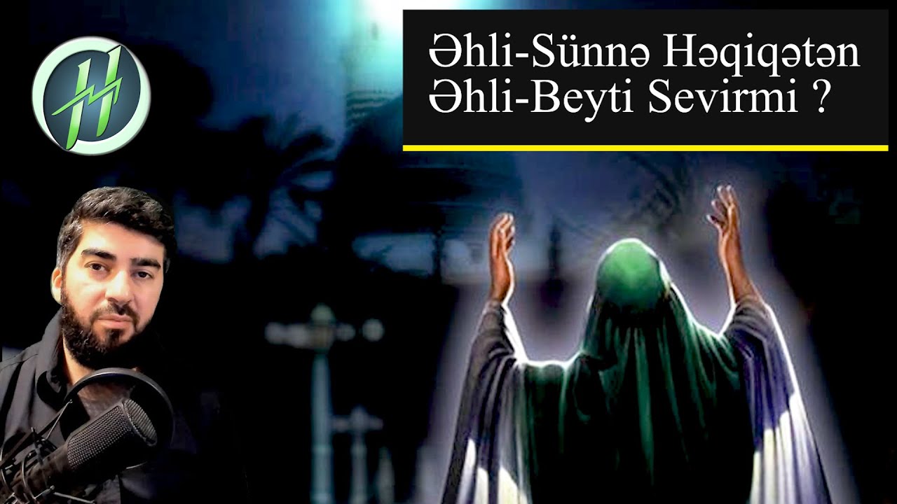 Həqiqətən ƏHLİ-BEYTİ Sevməliyik ?