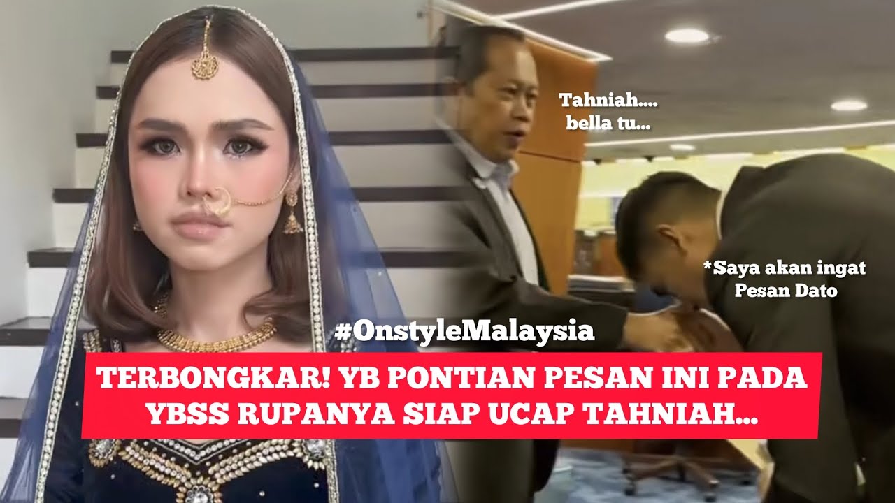 BASS DAH NAK KAWIN INI NASIHAT DARIPADA YB PONTIAN?BELLA TU...😱