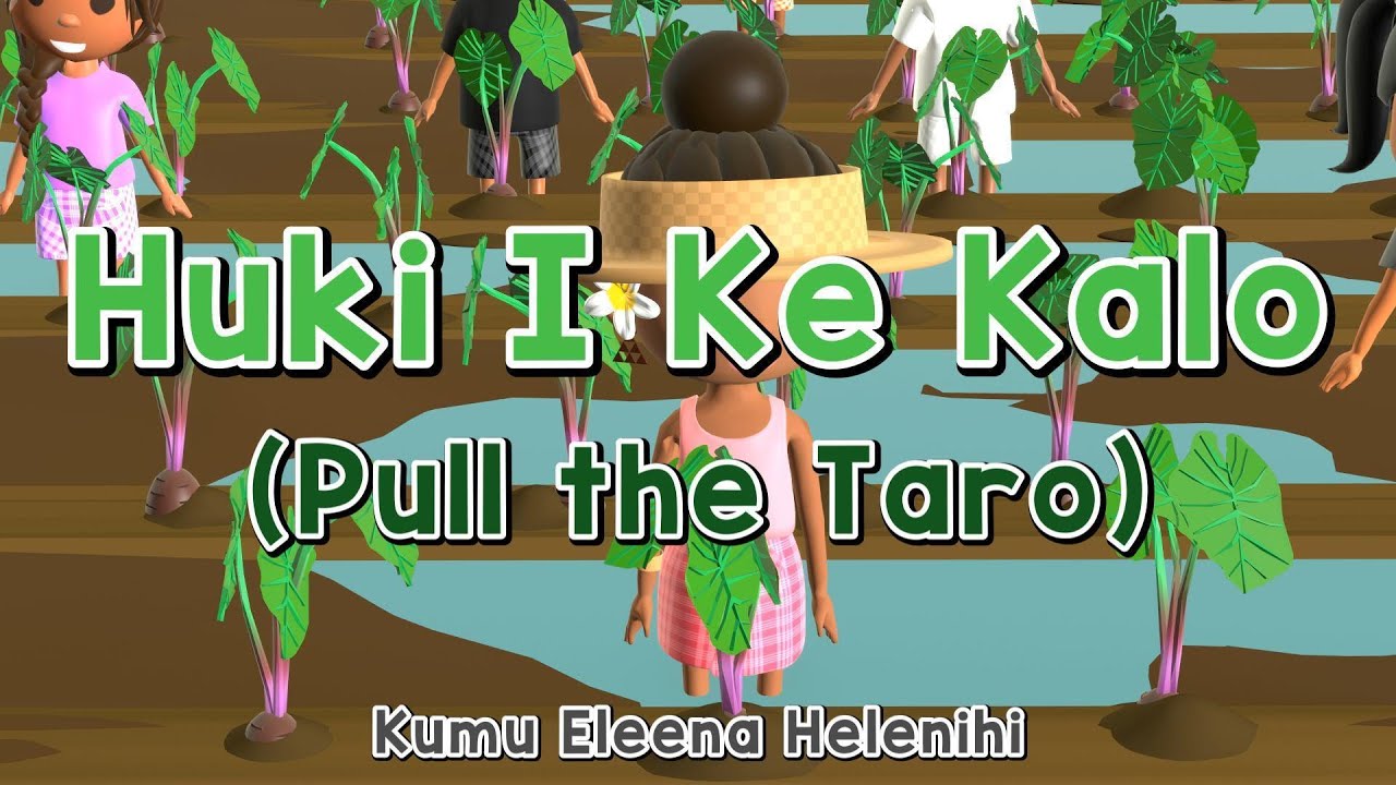 Huki I Ke Kalo - (Pull the Taro)