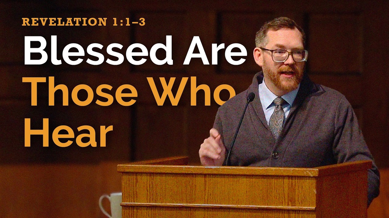 Blessed Are Those Who Hear | Revelation 1:1–3