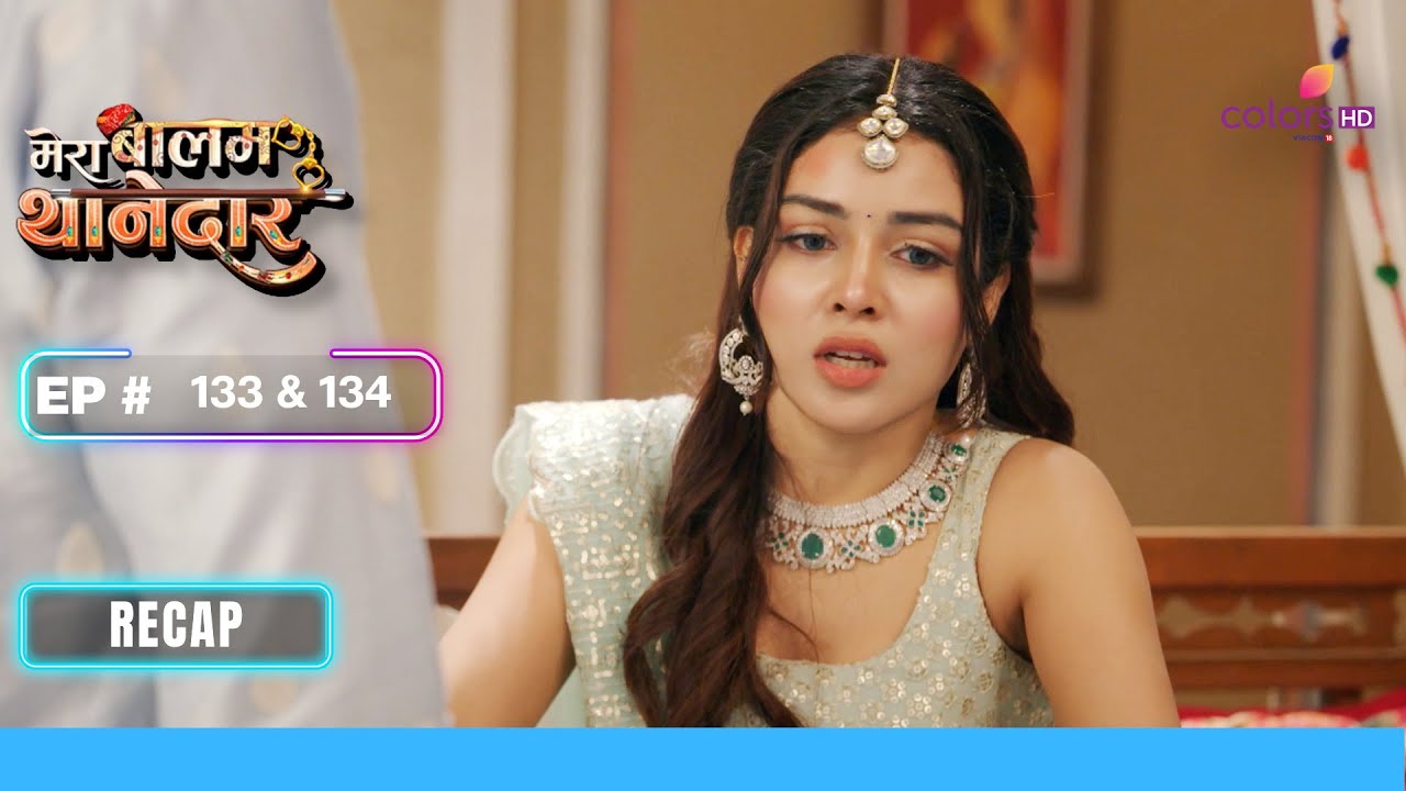 Drishti ने दी Bulbul को चुनौती | Mera Balam Thanedaar | मेरा बलम थानेदार | Ep. 133 & 134 | Recap