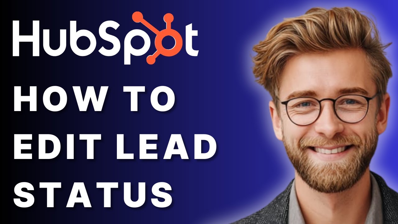 How to Edit the Lead Status in HubSpot CRM [2025 Step-by-Step Tutorial]
