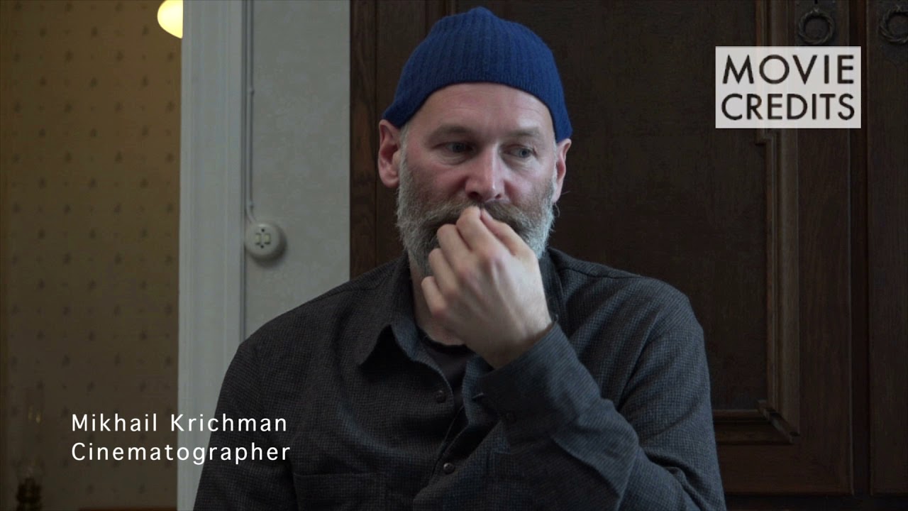 Approaching the scene as a cinematographer - Cinematographer - Mikhail Krichman