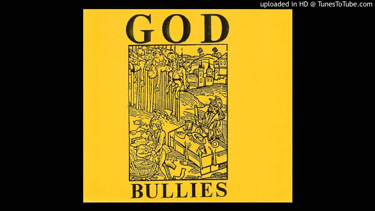 God Bullies - All I Want is My Mamma