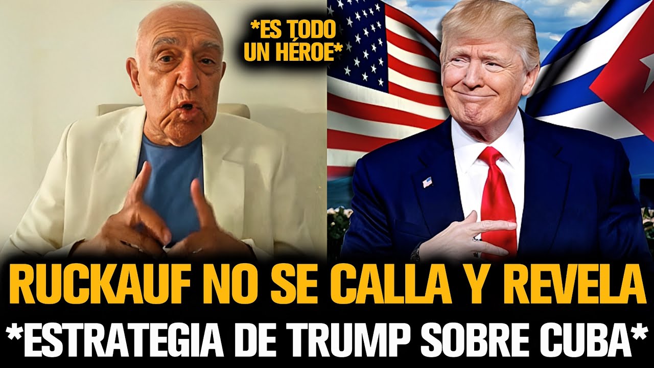 RUCKAUF REVELÓ EL PLAN DE TRUMP PARA TERMINAR LA DICTADURA EN CUBA