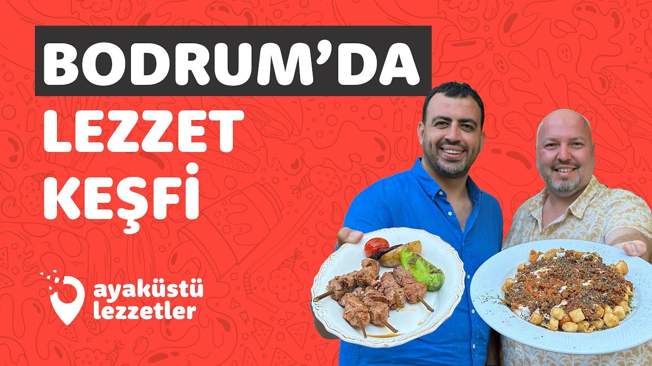 BODRUM'DA LEZZET KEŞFİ - Hesaplar Senden B&ouml;l&uuml;m 16 - Ayak&uuml;st&uuml; Lezzetler