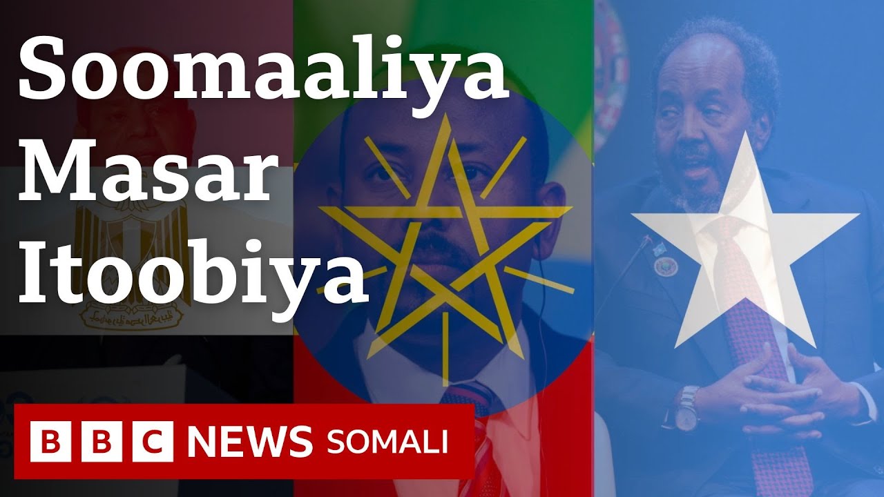 Itoobiya maxay uga cabsanaysaa isbahaysiga Masar iyo Soomaaliya?