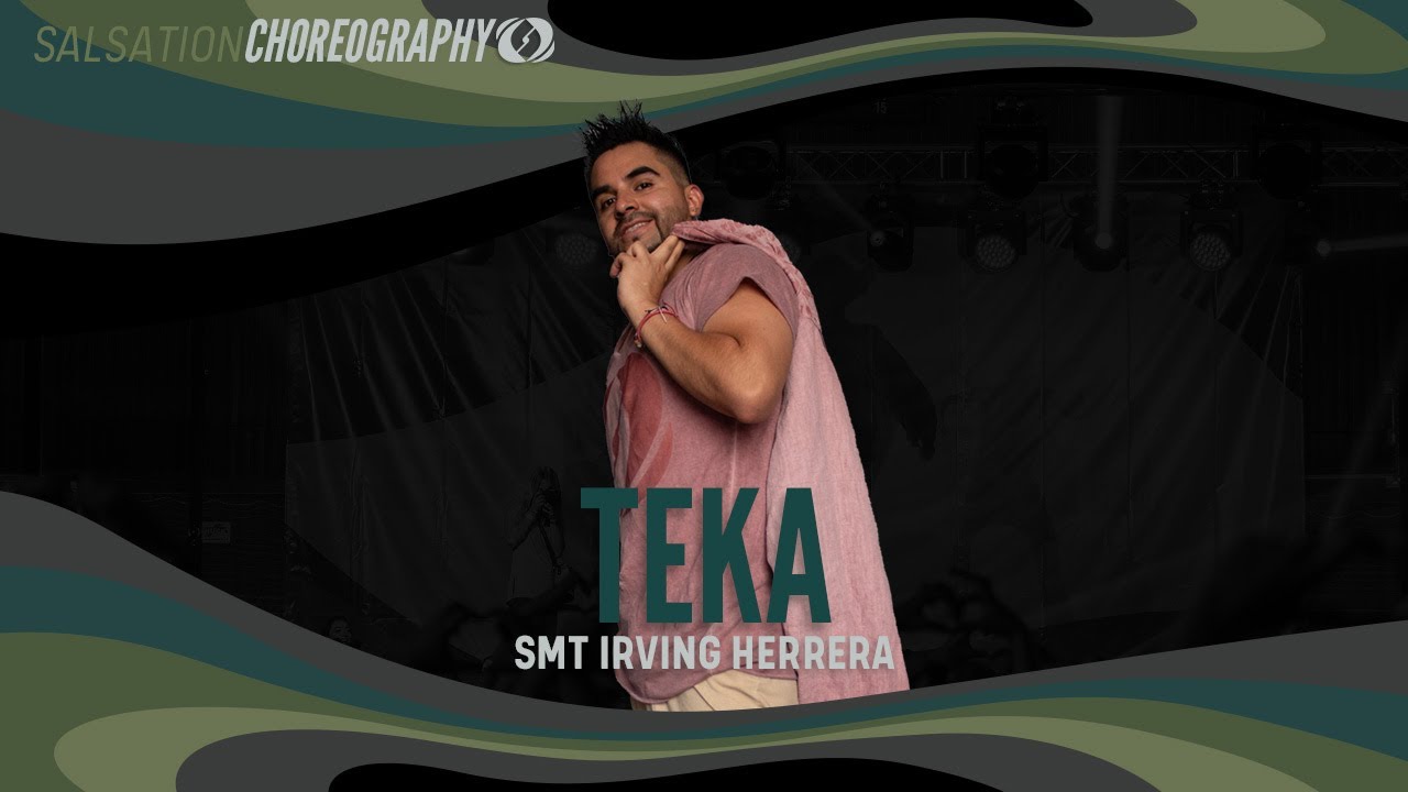 Teka - Salsation® Choreography by SMT Irving Herrera