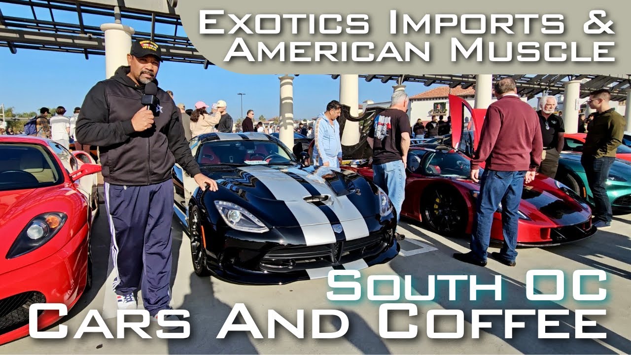 Explore Exotic, Import, and American Muscle Cars! South OC Cars and Coffee
