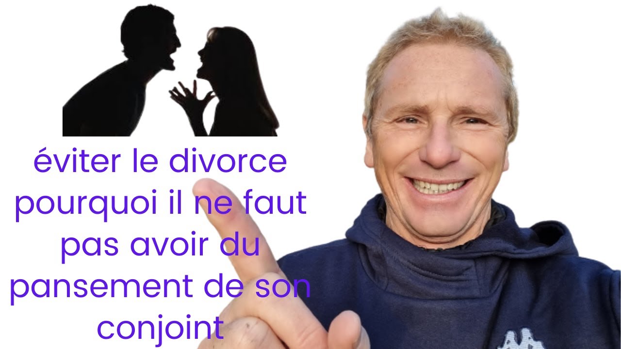 éviter le divorce: pourquoi il ne faut pas avoir du pansement de son conjoint