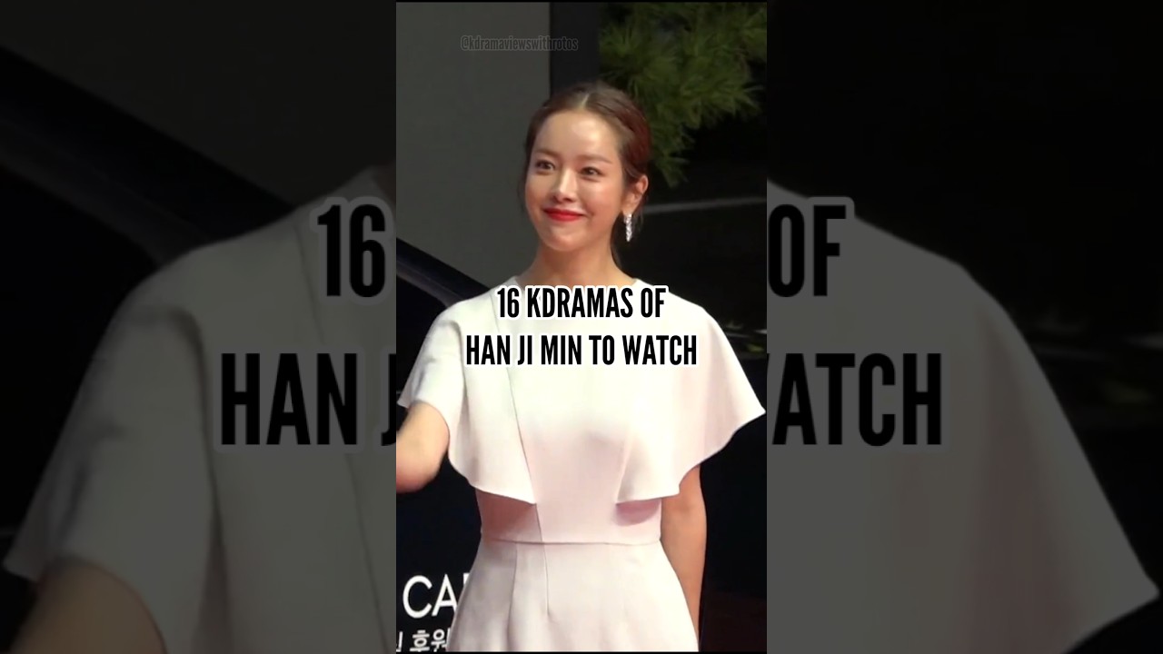 16 KDRAMAS OF HAN JI MIN TO WATCH!...#shorts #youtubeshorts #hanjimin #kdrama