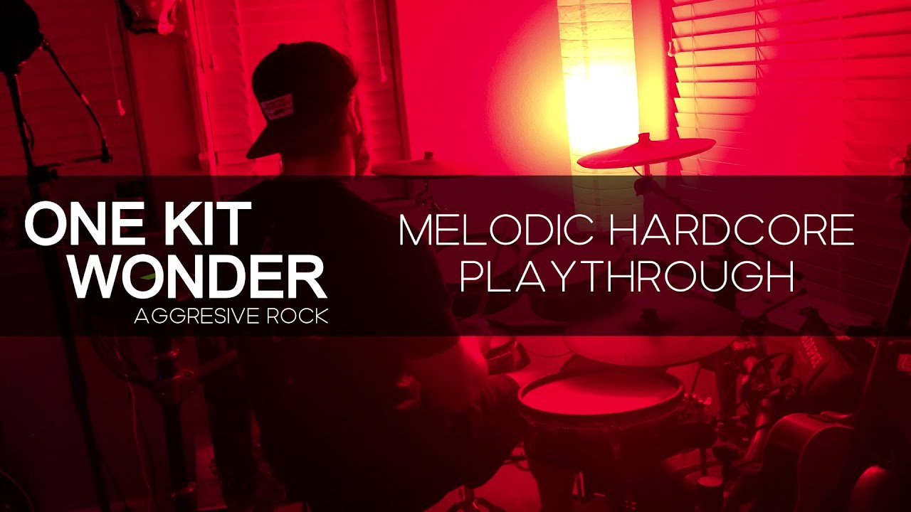 One Kit Wonder: Aggressive Rock - Melodic Hardcore Playthrough