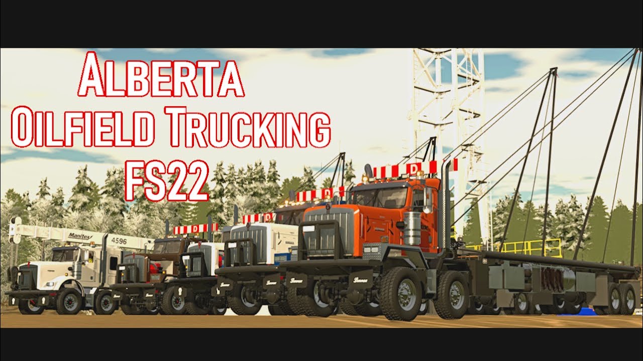 FS22 ALBERTA OILFIELD TRUCKING - Cinematic Reveal Vid Thingy