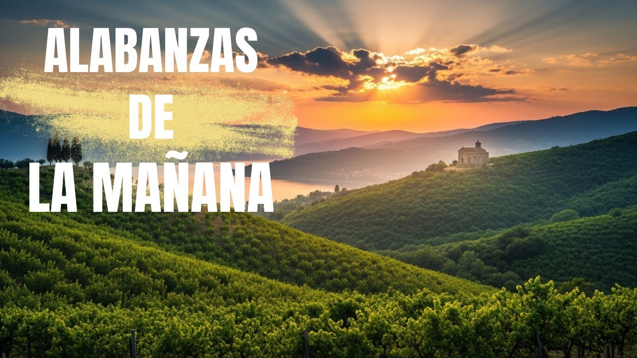 💖ALABANZAS DE LA MAÑANA✨