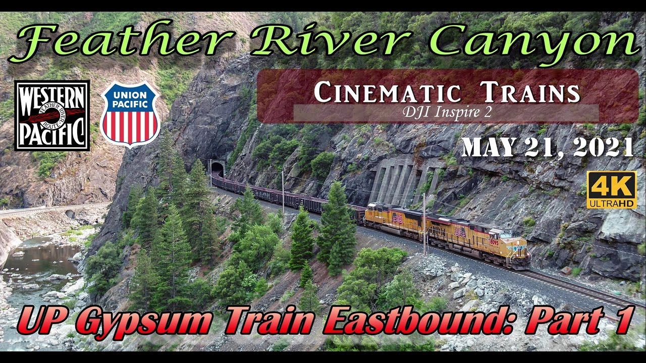 Feather River Canyon: UP Gypsum Train Part 1 (4K) | May 21, 2021 | DJI Inspire 2