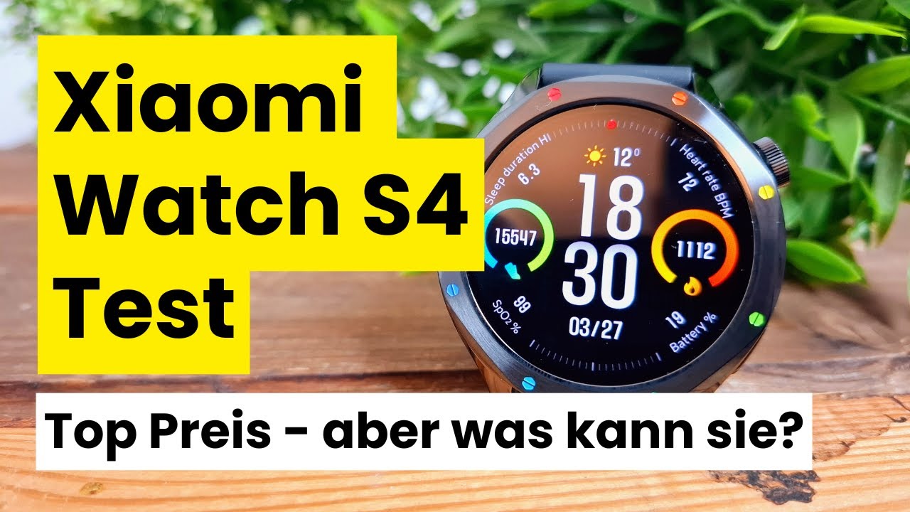 Xiaomi Watch S4 Test - Top Preis, aber was kann die Smartwatch?