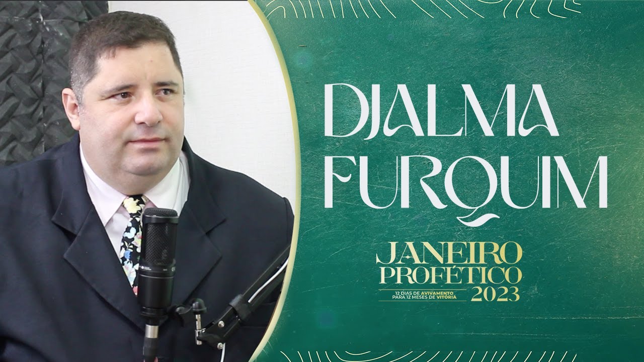 PR. DJALMA FURQUIM  - PODCAST AD. BRÁS ITAPEVI - JANEIRO PROFÉTICO 2023