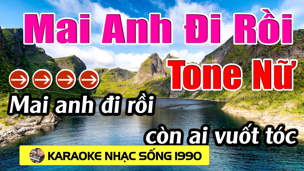 Mai Anh Đi Rồi - Karaoke Tone Nữ - Karaoke Nhạc Sống 1990 - Beat Mới