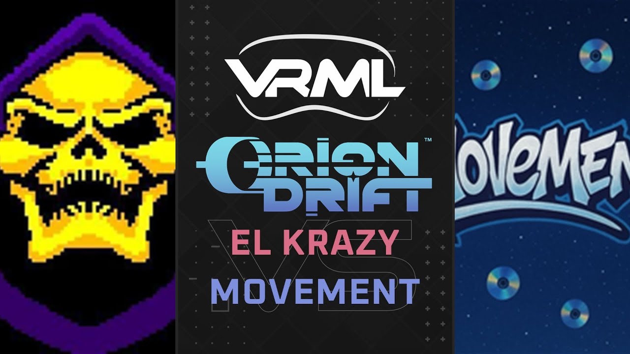 Orion Drift — El Krazy vs Movement — Сезон 1, Неделя 8 — VRML