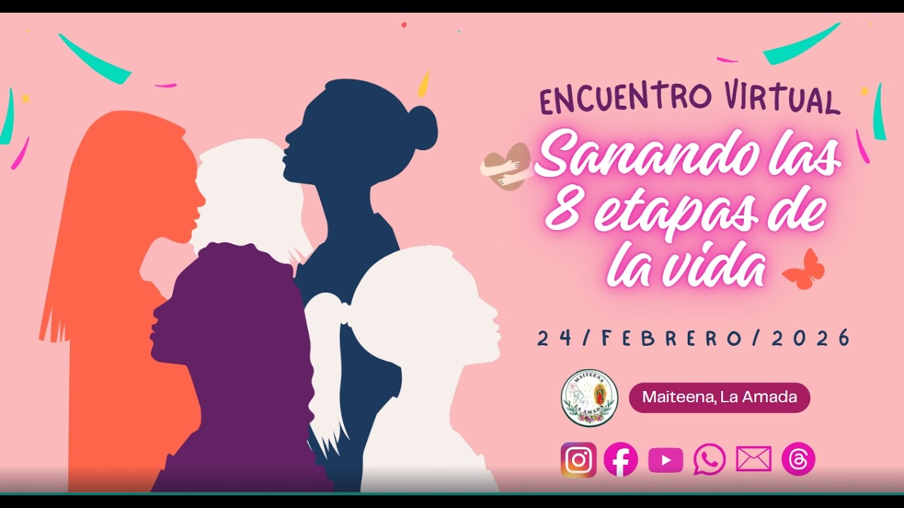 ENCUENTRO VIRTUAL: SANANDO LAS 8 ETAPAS DE LA VIDA: ETAPA 1