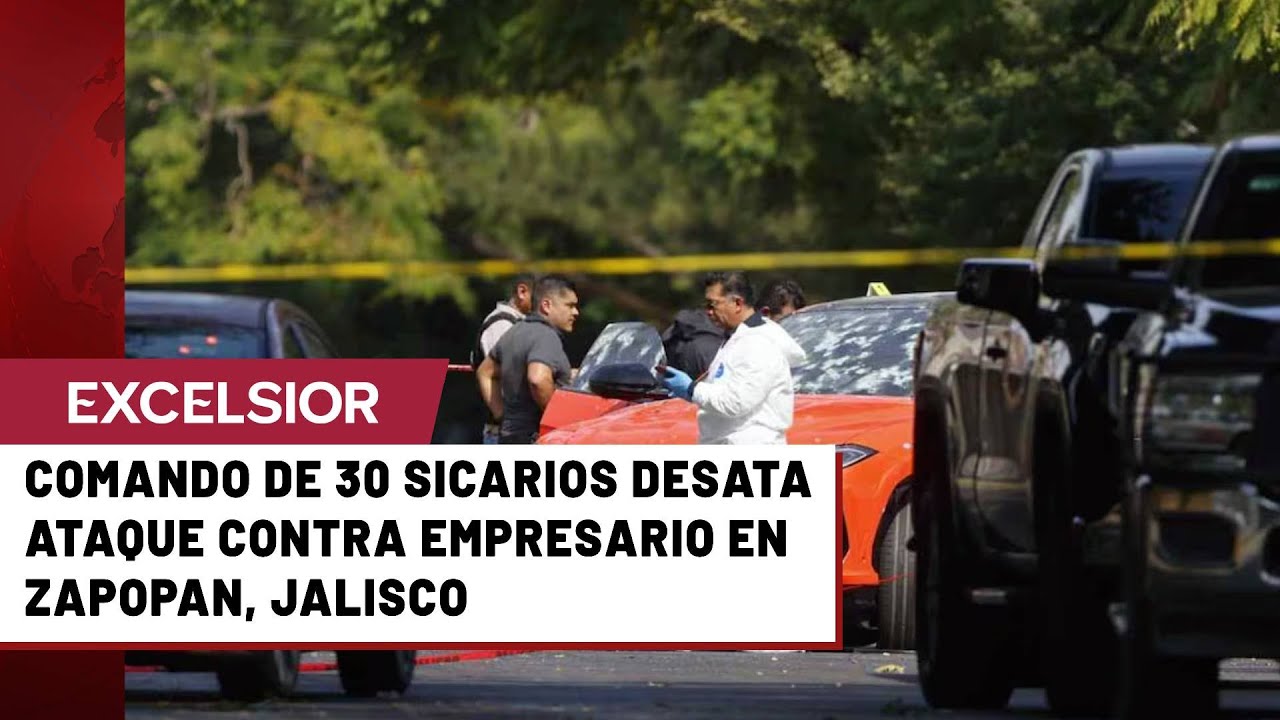 Alrededor de 30 sicarios protagonizan ataque brutal contra empresario en Zapopan