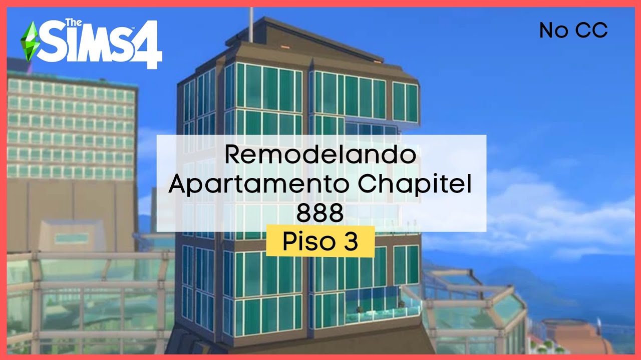 Remodelando el Piso 3 del Apartamento Chapitel 888 - Los Sims 4 - Sin CC