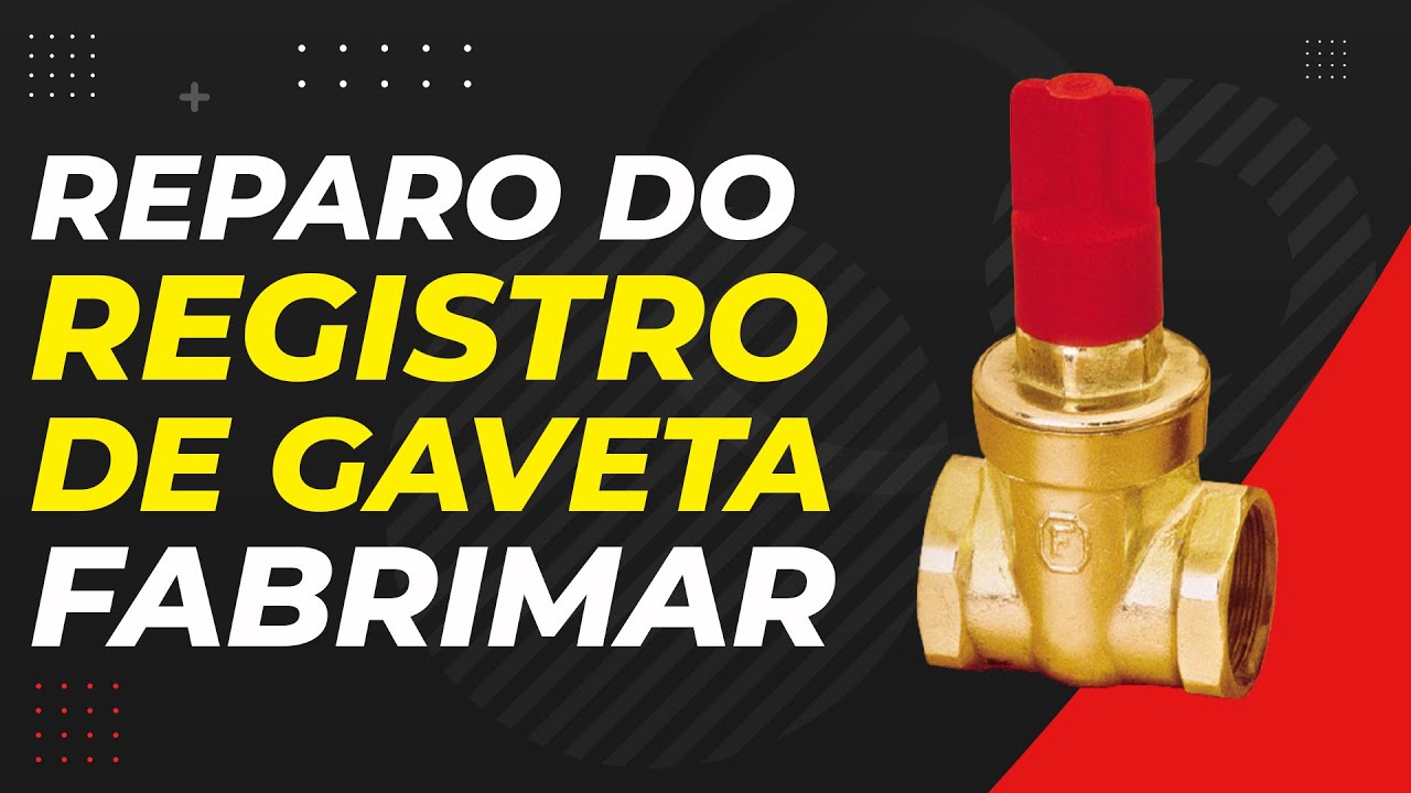 COMO FAZER O REPARO DO REGISTRO DE GAVETA DA FABRIMAR - Casa Leader